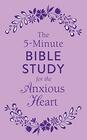 The 5Minute Bible Study for the Anxious Heart