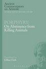 Porphyry On Abstinence from Killing Animals