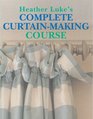 Heather Luke's Complete CurtainMaking Course