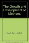 The Growth and Development of Mothers