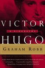 Victor Hugo A Biography