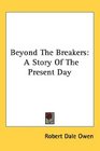 Beyond The Breakers A Story Of The Present Day
