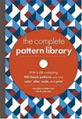 Complete Pattern Library: With a CD Containing 100 Classic Patterns You Can Color, Alter, Scale and Print
