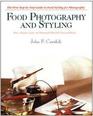Food Photography and Styling/How to Prepare Light and Photograph Delectable Food and Drinks