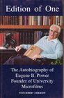Edition of One The Autobiography of Eugene B Power Founder of University Microfilms