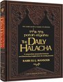 The Daily Halacha A Compendium of Practical Halachot and Illuminating Insights from the Weekly Parasha