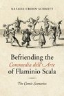 Befriending the Commedia dell'Arte of Flaminio Scala The Comic Scenarios