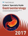 Coders' Specialty Guide 2017 Gastroenterology