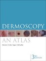 Dermoscopy An Atlas 3e