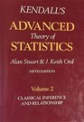 Kendall's Advanced Theory of Statistics Volume 2 Classical Inference and Relationship