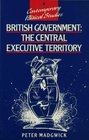 British Government The Central Executive Territory