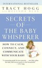 Secrets of the Baby Whisperer  How to Calm Connect and Communicate with Your Baby