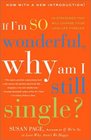 If I'm So Wonderful Why Am I Still Single  Ten Strategies That Will Change Your Love Life Forever