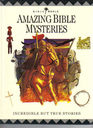 Amazing Bible Mysteries Incredible but True Stories