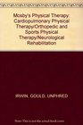 Mosby's Physical Therapy Cardiopulmonary Physical Therapy/Orthopedic and Sports Physical Therapy/Neurological Rehabilitation