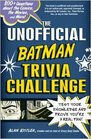 The Unofficial Batman Trivia Challenge Test Your Knowledge and Prove You're a Real Fan