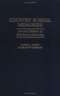 Country School Memories An Oral History of OneRoom Schooling