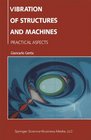 Vibration of Structures and Machines Practical Aspects