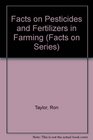 Facts on Pesticides and Fertilizers in Farming