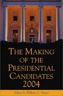 The Making of the Presidential Candidates 2004
