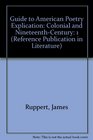 Guide to American Poetry Explication Colonial and NineteenthCentury