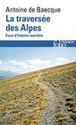 La traverse des Alpes Essai d'histoire marche