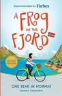 A Frog in the Fjord: One Year in Norway