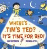 Where's Tim's Ted It's Time for Bed