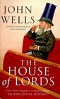 The House of Lords  From Saxon Wargods to a Modern Senate An Anecdotal History