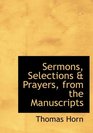 Sermons Selections a Prayers from the Manuscripts