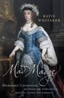 Mad Madge Margaret Cavendish Duchess of Newcastle royalist writer and romantic