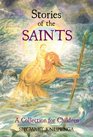 Stories of the Saints A Collection for Children