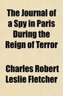 The Journal of a Spy in Paris During the Reign of Terror