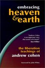Embracing Heaven  Earth The Liberation Teachings of Andrew Cohen