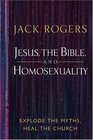 Jesus the Bible and Homosexuality Explode the Myths Heal the Church