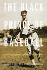 The Black Prince of Baseball Hal Chase and the Mythology of the Game