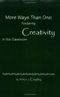 More Ways Than One Fostering Creativity in the Classroom