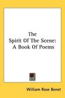 The Spirit Of The Scene A Book Of Poems