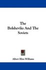 The Bolsheviks And The Soviets