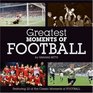 Greatest Moments of Football