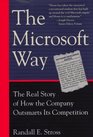 The Microsoft Way The Real Story of How the Company Outsmarts Its Competition