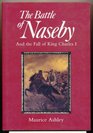 The Battle of Naseby and the Fall of King Charles I