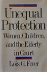 Unequal Protection Women Children and the Elderly in Court