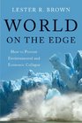 World on the Edge How to Prevent Environmental and Economic Collapse