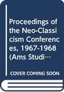 Proceedings of the NeoClassicism Conferences 19671968