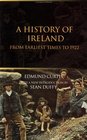 A History of Ireland From the Earliest Times to 1922