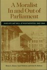A Moralist In and Out of Parliament John Stuart Mill at Westminster 18651868