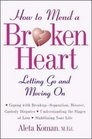 How to Mend a Broken Heart  Letting Go and Moving On