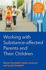 Working with Substanceaffected Parents and Their Children A Guide for Human Service Workers