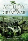 Artillery in the Great War by Paul Strong Sanders Marble